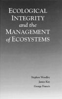Ecological integrity and the management of ecosystems /
