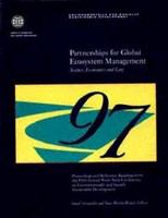 Partnerships for global ecosystem management science, economics, and law : proceedings and reference readings from the Fifth Annual World Bank Conference on Environmentally and Socially Sustainable Development, held at the World Bank and George Washington University, Washington, D.C., October 6-7, 1997 /