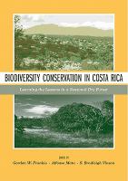 Biodiversity conservation in Costa Rica : learning the lessons in a seasonal dry forest /