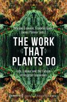 The work that plants do llife, labour and the future of vegetal economies