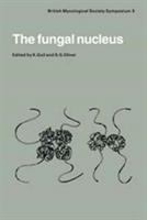 The Fungal nucleus : symposium of the British Mycological Society, held at Queen Elizabeth College, London, April 1980 /