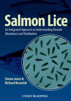 Salmon lice : an integrated approach to understanding parasite abundance and distribution /