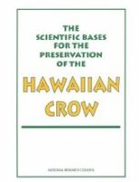 Scientific bases for the preservation of the Hawaiian crow /