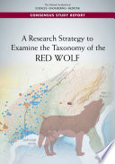 A Research strategy to examine the taxonomy of the red wolf.