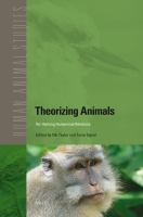Theorizing animals : re-thinking humanimal relations /