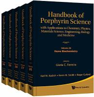 Handbook of porphyrin science : with applications to chemistry, physics, materials science, engineering, biology and medicine.