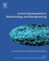 Current developments in biotechnology and bioengineering : current advances in solid-state fermentation /