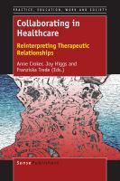 Collaborating in healthcare : reinterpreting therapeutic relationships /