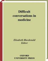 Difficult conversations in medicine /