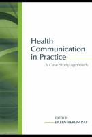 Health communication in practice a case study approach /
