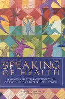 Speaking of health assessing health communication strategies for diverse populations /