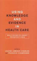 Using knowledge and evidence in health care : multidisciplinary perspectives /