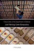 Future uses of the Department of Defense Joint Pathology Center Biorepository /