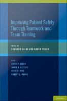 Improving patient safety through teamwork and team training /