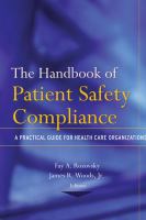 The handbook of patient safety compliance a practical guide for health care organizations /