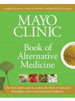 Mayo Clinic book of alternative medicine : the new approach to using the best of natural therapies and conventional medicine.