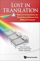 Lost in translation : barriers to incentives for translational research in medical sciences /