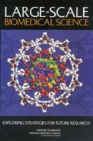 Large-scale biomedical science exploring strategies for future research /