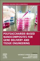 Polysaccharide-based nanocomposites for gene delivery and tissue engineering /