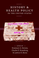 History and health policy in the United States : putting the past back in /