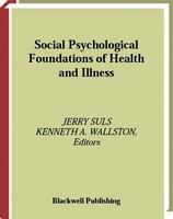 Social psychological foundations of health and illness