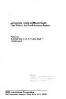 Community health and mental health care delivery for North American Indians; papers,