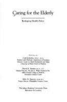 Caring for the elderly : reshaping health policy /
