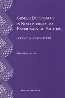 Gender Differences in Susceptibility to Environmental Factors : a Priority Assessment : Workshop Report /