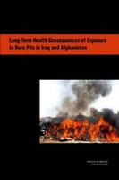 Long-term health consequences of exposure to burn pits in Iraq and Afghanistan /