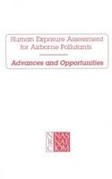 Human exposure assessment for airborne pollutants : advances and opportunities /