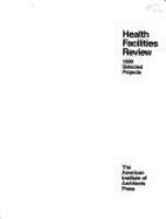 Health facilities review 1990 selected projects.