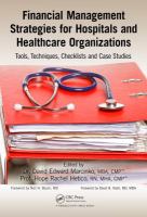 Financial management strategies for hospitals and healthcare organizations : tools, techniques, checklists, and case studies /