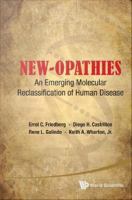 New-Opathies : an Emerging Molecular Reclassification of Human Disease /