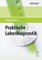 Praktische Labordiagnostik : Lehrbuch zur Laboratoriumsmedizin, Klinischen Chemie und Hämatologie /