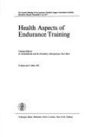 Health aspects of endurance training : 5th annual meeting of the American Medical Joggers Association (AMJA), Honolulu, Hawaii, December 6-10, 1977 /