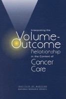 Interpreting the volume-outcome relationship in the context of cancer care /