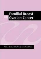 Familial breast and ovarian cancer : genetics, screening, and management /