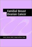 Familial breast and ovarian cancer : genetics, screening, and management /