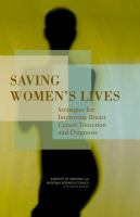 Saving women's lives : strategies for improving breast cancer detection and diagnosis /