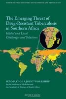 Emerging threat of drug-resistant tuberculosis in southern Africa : global and local challenges and solution : summary of a joint workshop /