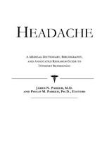 Headache a medical dictionary, bibliography and annotated research guide to Internet references /