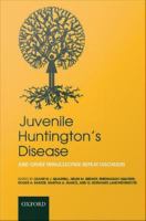 Juvenile Huntington's disease : (and other trinucleotide repeat disorders) /