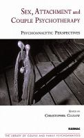 Sex, attachment, and couple psychotherapy : psychoanalytic perspectives /
