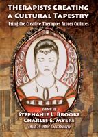 Therapists creating a cultural tapestry : using the creative therapies across cultures /