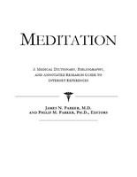 Meditation a medical dictionary, bibliography, and annotated research guide to Internet references /