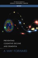 Preventing cognitive decline and dementia : a way forward /