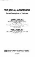 The Sexual aggressor : current perspectives on treatment /
