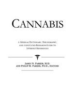 Cannabis : a medical dictionary, bibliography and annotated research guide to internet references