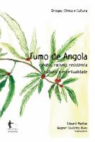 Fumo de Angola : canabis, racismo, resistência cultural e espiritualidade /