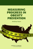Measuring Progress in Obesity Prevention : Workshop Report /